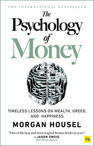 Cover of money book, "The Psychology of Money: Timeless Lessons on Wealth, Greed, and Happiness" by Morgan HouselCover Blurb: "One of the ebst and most original finance books in years. -Jason Zweig, Wall Street Journal"cr. Amazon