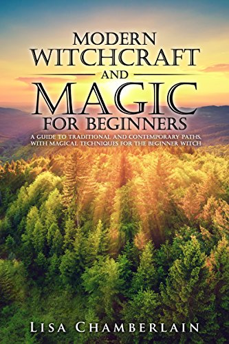 Cover of "Modern Witchcraft and Magic for Beginners: A Guide to Traditional and Contemporary Paths, with Magical Techniques for the Beginner Witch" by Lisa Chamberlaincr. Amazonwitchcraft, salem witch trials, book recs, book, witch