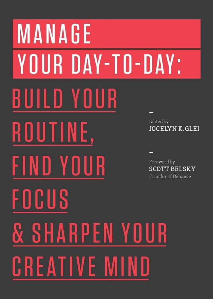Self-Help Books Manage Your Day-to-Day: Build Your Routine, Find Your Focus, and Sharpen Your Creative Mind