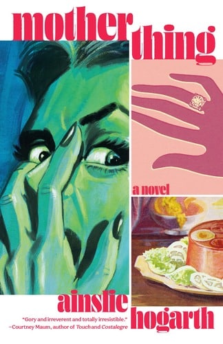 Not-So-Scary Halloween Reads: Motherthing by Ainslie Hogarth Cover