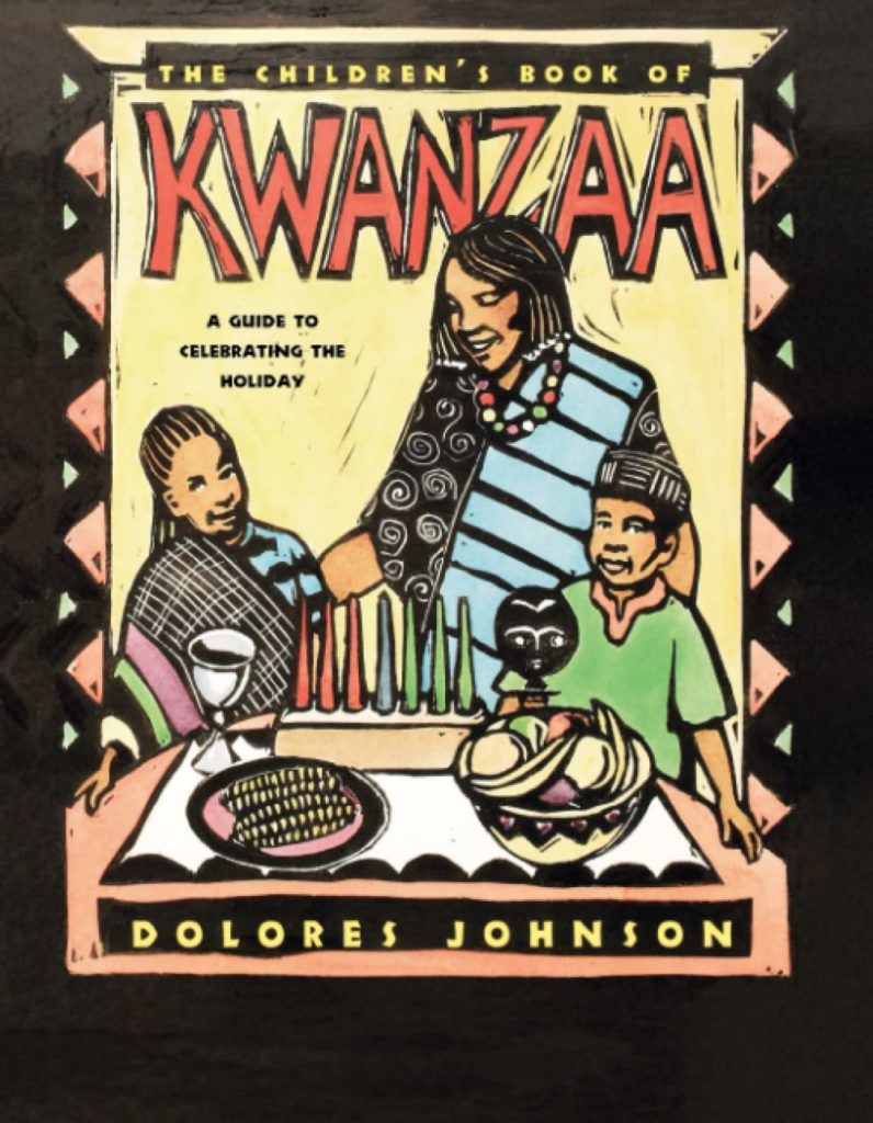 7 Kwanzaa children's books. 'The Children's Book of Kwanzaa: A Guide to Celebrating the Holiday' book cover with two kids and a mom at the table with a kinara and food.