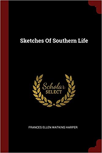 Sketches of Southern Life by Frances Ellen Watkins Harper- Book Cover