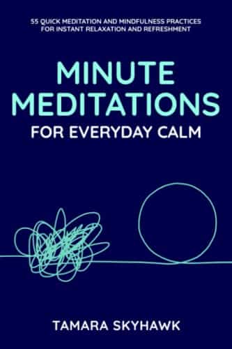 Minute-Meditations-for-Everyday-Calm-by-Tamara-Skyhawk-book-cover