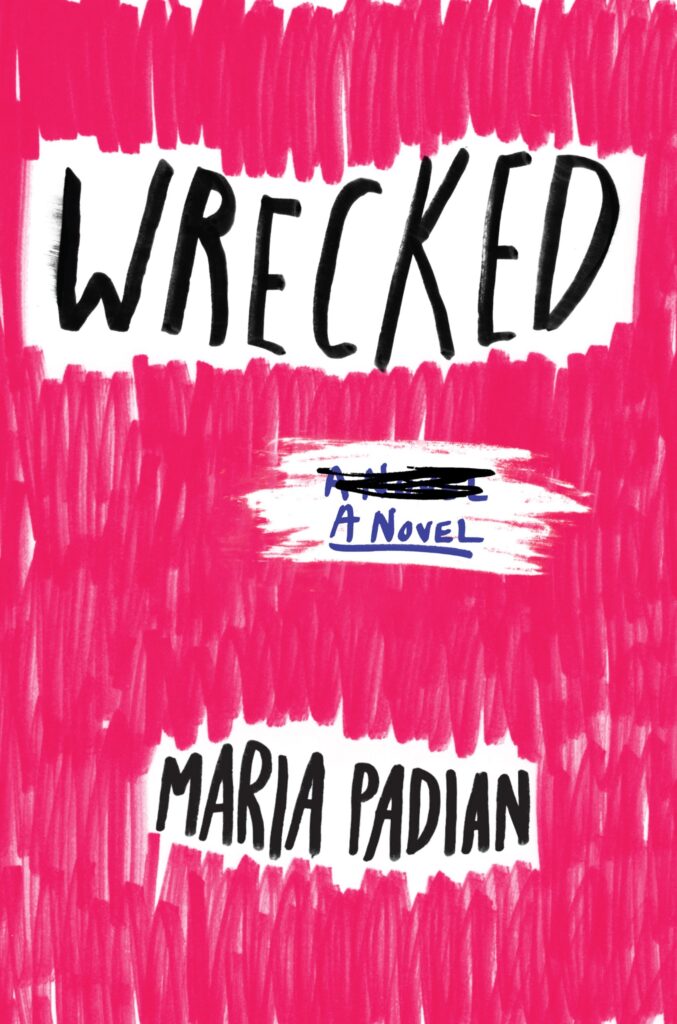 Wrecked by Maria Padian-- pink book-- sexual assault