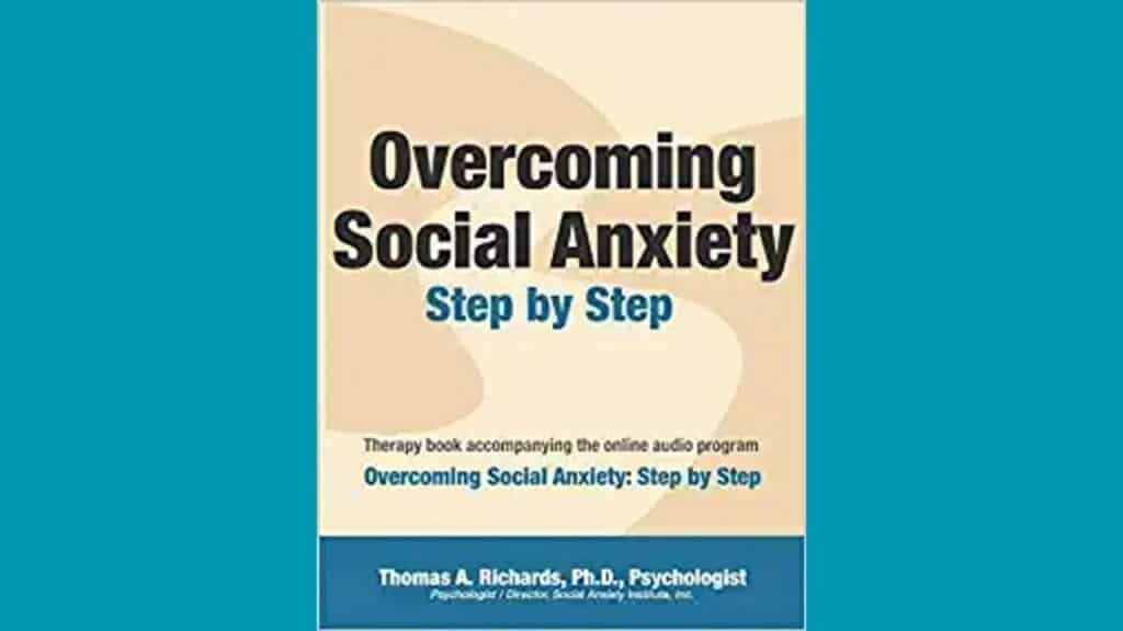 Cover of "Overcoming Social Anxiety Step by Step" by Thomas A. Richards, Ph.D., Psychologist.