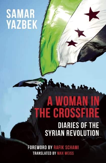 a-woman-in-the-crossfire-diaries-of-the-syrian-revolution-by-samar-yazbek-book-cover
