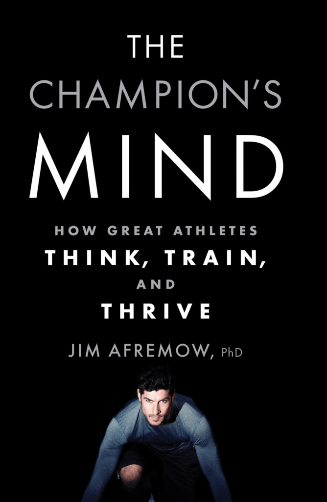The Champion's Mind by Dr. Jim Afremow