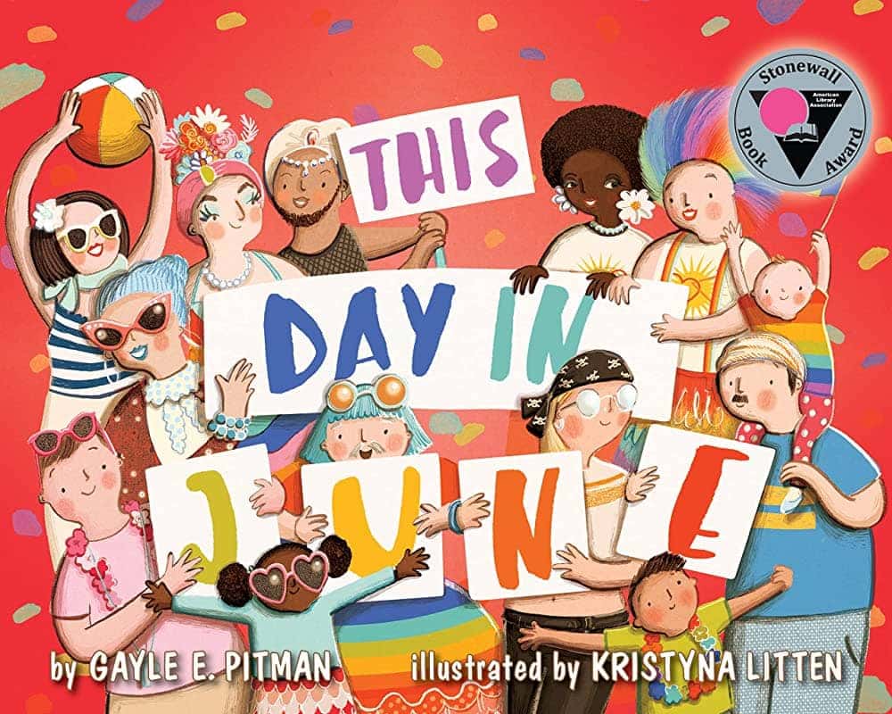"This Day in June" written by Gayle E. Pitman - a diverse cast of characters dress up in different colors while holding a sign where is written the name of the book - book cover. Children's books