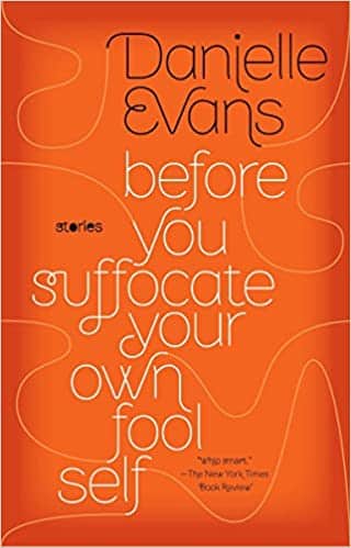 Before You Suffocate Your Own Fool Self - Danielle Evans - abstract orange book cover