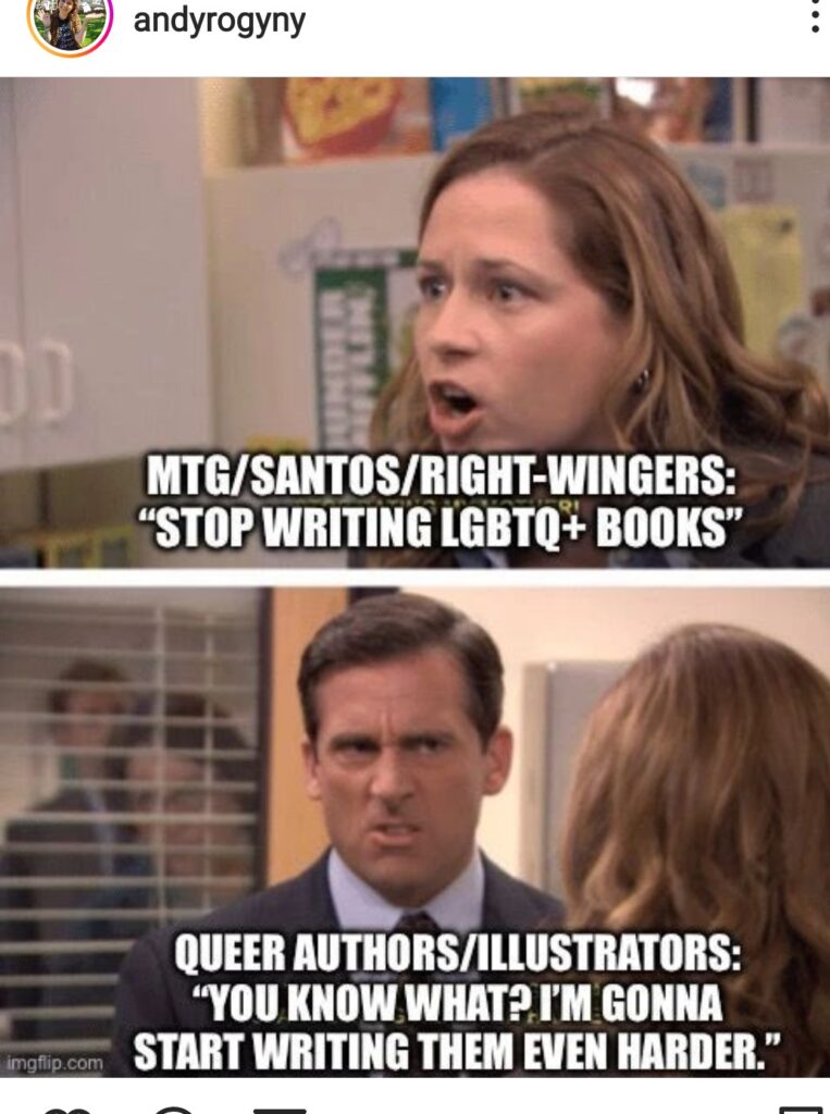 image-says-mtg-santos-right-wingers-stop-writing-LGBTQ+-books-queer-authors-illustrators-you-know-what-i'm-gonna-start-writing-them-even-harder