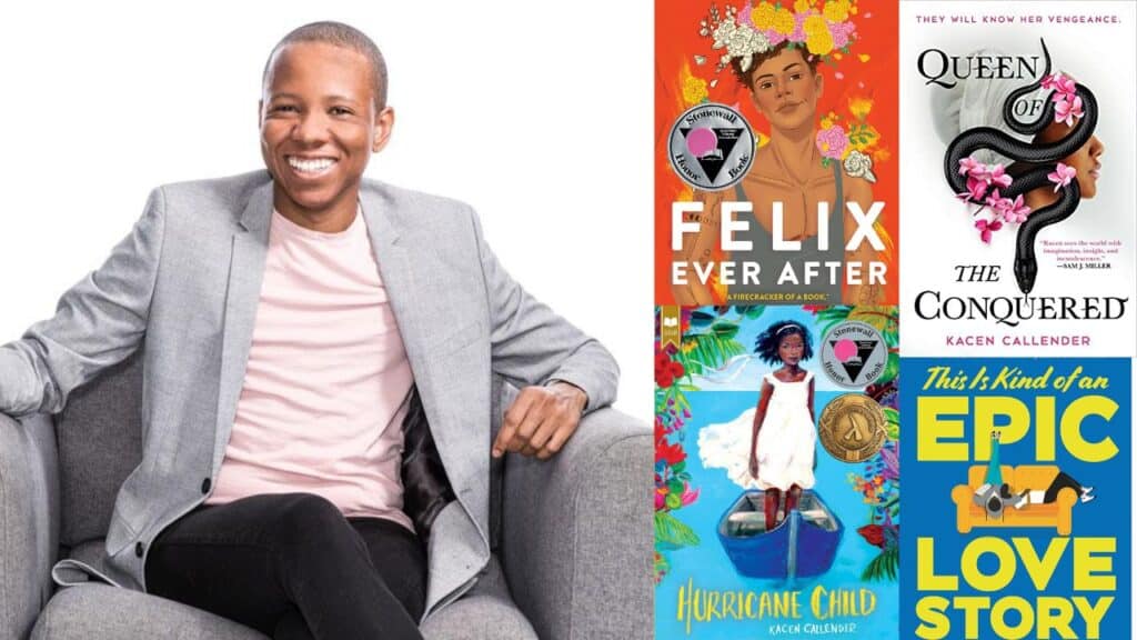 portrait-of-kacen-callender-and-book-covers-of-felix-ever-after-queen-of-the-conquered-hurricane-child-and-this-is-kind-of-an-epic-love-story-lgbtq+