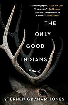 the-only-good-indians-book-cover-stephen-graham-jones-elk-head-on-dark-background-horror