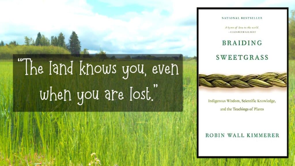 braiding-sweetgreass-indigenous-wisdom-scientific-knowledge-and-the-teachings-of-plants-robin-wall-kimmerer-sweetgrass-field-behind-quote-and-braided-sweetgrass-book-cover-nonfiction-outdoors-books