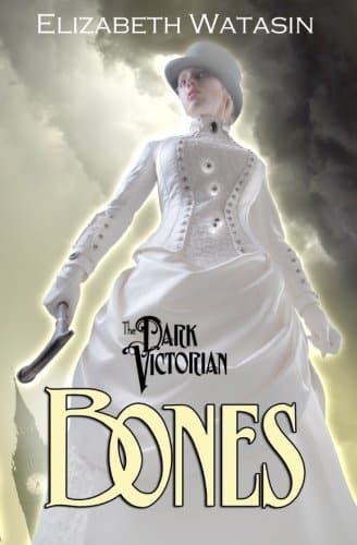 the-dark-victorian-bones-by-elizabeth-watasin-lesbian-steampunk