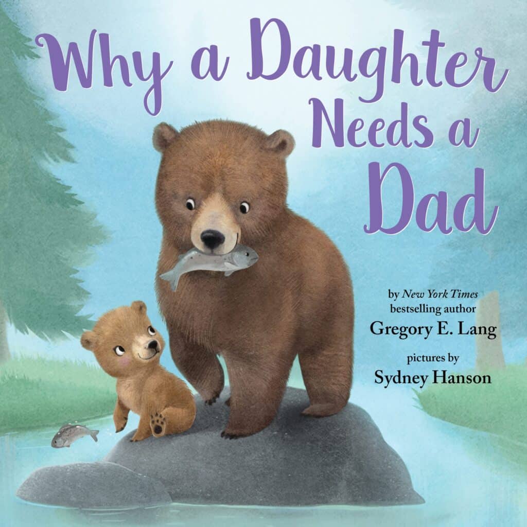why-a-daughter-needs-a-dad-by-gregory-lang