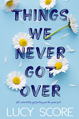 things-we-never-got-over-lucy-score-book-cover-usa-today-bestselling-booklist