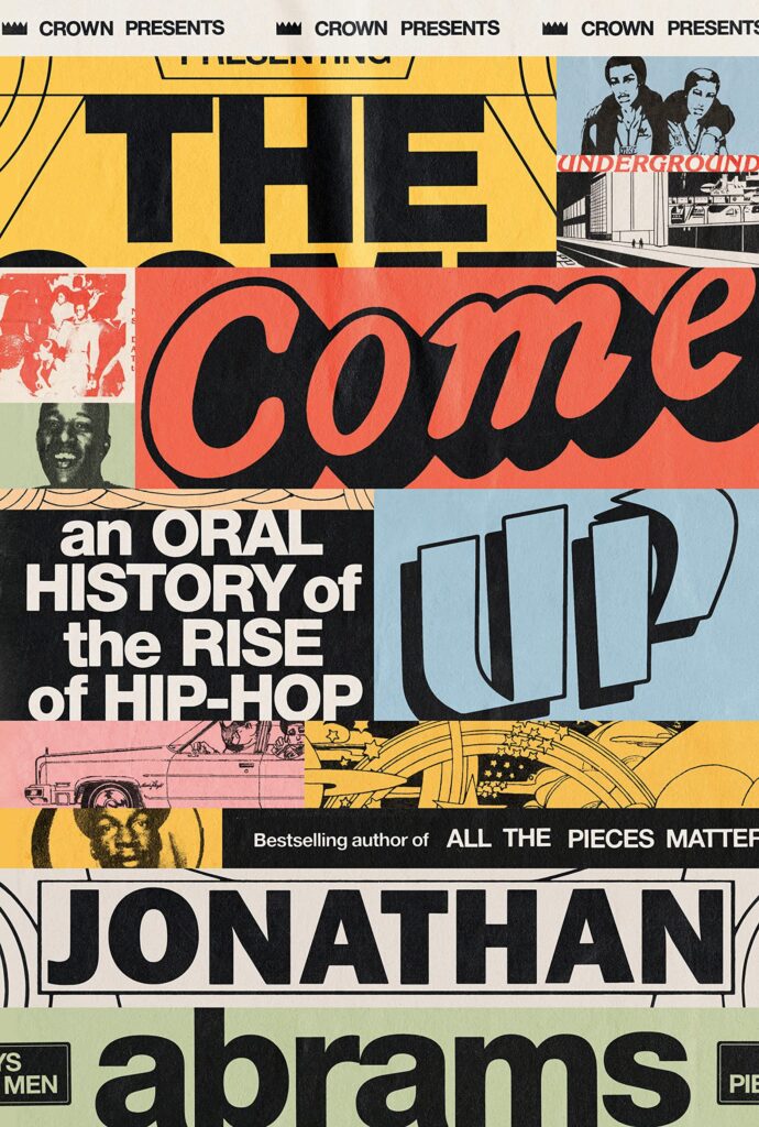 The Come Up by Jonathan Abrams- color- book cover-hip-hop-lyrics